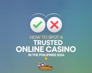 How to Spot a Trusted Online Casino in the Philippines 2024